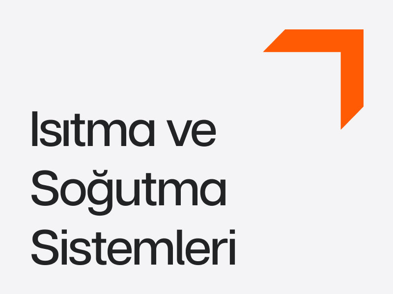 Isıtma ve Soğutma Sistemleri